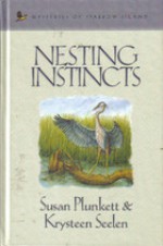 Nesting Instincts - Susan Plunkett, Krysteen Seelen