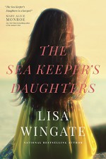 The Sea Keeper's Daughters (A Carolina Heirlooms Novel) - Lisa Wingate