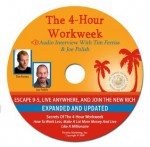 Secrets of The 4-Hour Workweek - A Companion Audio Interview With Tim Ferriss On His Book, The 4-Hour Workweek: Escape 9-5, Live Anywhere, and Join the New Rich (Genius Network Interview of Tim Ferriss) - Tim Ferriss - Genius Network Interview Series, Joe Polish - Genius Network Interview Series