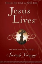 Jesus Lives: Seeing His Love in Your Life - Sarah Young