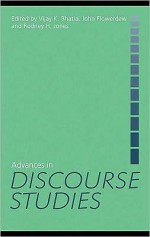 Advances in Discourse Studies - Vijay K. Bhatia, John Flowerdew, Rodney H. Jones