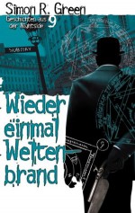 Nightside 9 - Wieder einmal Weltenbrand: Geschichten aus der Nightside Band 9 (German Edition) - Simon R. Green, Oliver Graute, Dominik Heinrici