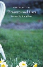 Pleasures and Days - Marcel Proust, A.N. Wilson