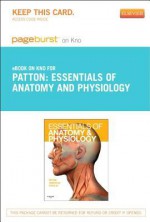 Essentials of Anatomy and Physiology - Pageburst E-Book on Kno (Retail Access Card) - Kevin T. Patton, Gary A. Thibodeau, Matthew M Douglas