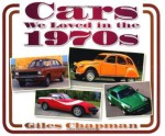 Cars We Loved in the 1970s - Giles Chapman