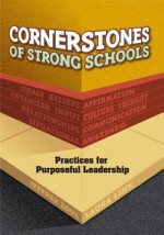 Cornerstones of Strong Schools: Practices for Purposeful Leadership - Jeffrey Zoul, Laura Link