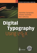 Digital Typography Using Latex - Apostolos Syropoulos, Antonis Tsolomitis