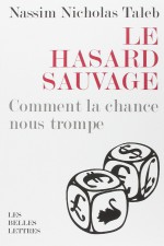 Le Hasard Sauvage - Nassim Nicholas Taleb, Carine Chichereau