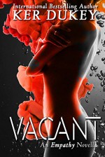 Vacant: (An Empathy Novella) - Ker Dukey