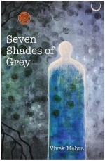 Seven Shades of Grey - Vivek Mehra