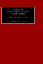 Research in Social Stratification and Mobility, Volume 16 - Kevin T. Leicht, Michael Wallace, Robert Althauser