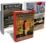 Bushcraft BOX SET 3 IN 1: 77 Usefull Tips, Traps and Skills You Need To Know To Survive In The Wild: (Bushcraft, Bushcraft Survival, Bushcraft Basics, ... Survival, Survival Books, Bushcraft)) - Maria Smith