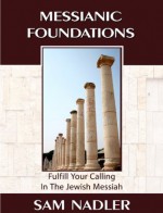 Messianic Foundations - Sam Nadler