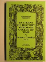 PATTERNS OF HISTORY THROUGH CYCLES OF TIME vol. II The American Presidents - Nancy Cassidy