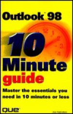 Ten Minute Guide To Microsoft Outlook 98 (Sams Teach Yourself in 10 Minutes) - Joseph W. Habraken