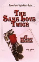 The Same Love Twice - Cissy Hassell