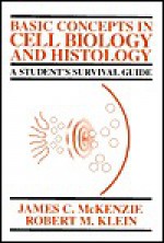 Basic Concepts in Cell Biology: A Student's Survival Guide - Robert Klein