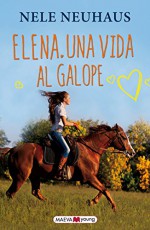 Elena una vida al galope (Spanish Edition) - Nele Neuhaus, Maeva