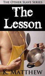 The Lesson (The Other Slave: Book 2) - K. Matthew