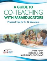 A Guide to Co-Teaching with Paraeducators: Practical Tips for K-12 Educators - Richard A. Villa, Ann I. Nevin, Jacqueline Sue Thousand