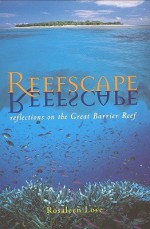 Reefscape: Reflections on the Great Barrier Reef - Rosaleen Love