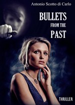 Bullets From The Past - Antonio Scotto di Carlo, April Pini