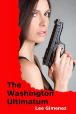 The Washington Ultimatum - Lee Gimenez