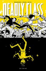 Deadly Class Vol. 4: Die For Me - Rick Remender, Wes Craig, Jordan Boyd