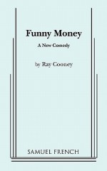 Funny Money - Ray Cooney