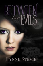 Between Two Evils - Lynne Stevie