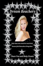 Dream Reachers - Chase Von, Betty Dravis