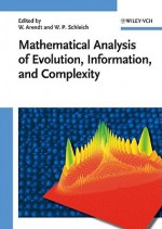 Mathematical Analysis of Evolution, Information, and Complexity - Wolfgang Arendt, Wolfgang P. Schleich