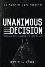 Unanimous Decision: Fighting the Inevitable Fight of Life - Kevin Knox