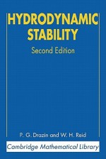 Hydrodynamic Stability (Cambridge Mathematical Library) - P.G. Drazin, W.H. Reid