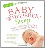 Sleep: Secrets to Getting Your Baby to Sleep Through the Night - Tracy Hogg, Melinda Blau