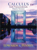 Calculus, Early Transcendentals Matrix Version (6th Edition) - C. Henry Edwards, David E. Penney