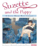 Suzette and the Puppy: A Story About Mary Cassatt (Young readers) - Joan Sweeney