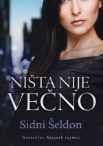 Ništa nije večno - Sidney Sheldon, Magdalena Reljić