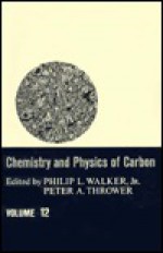 Chemistry & Physics of Carbon: Volume 12 - Philip L. Walker Jr., Peter A. Thrower