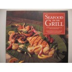 Seafood on the Grill: Simple and Savory Recipes for Fish and Shellfish - David Barich, Thomas Ingalls