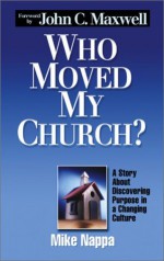 Who Moved My Church? - Mike Nappa