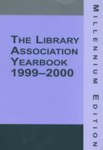 Library Association Yearbook 1999-2000 (The Library Association Yearbook) - Kathryn Beecroft, Rob Palmer