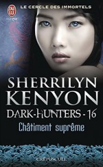 Dark Hunters - 16 : Châtiment suprême - Sherrilyn Kenyon, Dany Osborne