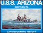 USS Arizona (BB 39) - Norman Friedman, Arthur D. Baker, Arnold S. Lott