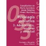 Psicologia evolutiva: 3. Adolescencia, Madurez y Senectud - Jesús Palacios, Mario Carretero, Alvaro Marchesi