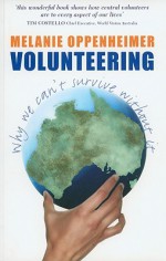 Volunteering: Why We Can't Survive Without It - Melanie Oppenheimer