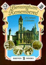 Birmingham Remembered - a Centenary Celebration - Alton Douglas