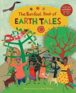 The Barefoot Book of Earth Tales. Written by Dawn Casey - Dawn Casey