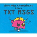 Little Miss Chatterbox's Guide To Txt Msgs - Adam Hargreaves