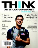 THINK: American Government 2012 (4th Edition) - Neal Tannahill